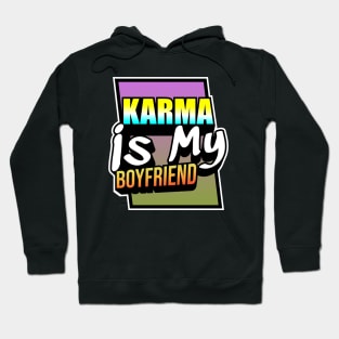 Karma is my Boyfriend // Retro Style Design Hoodie